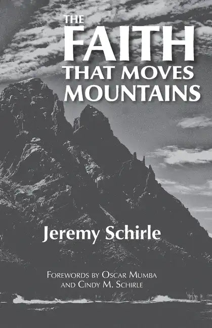 The Faith That Moves Mountains - Paperback