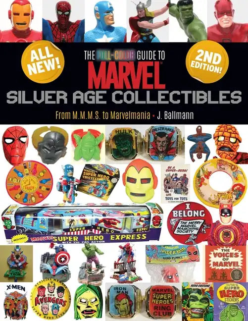 The Full-Color Guide to Marvel Silver Age Collectibles: From MMMS to Marvelmania - Paperback