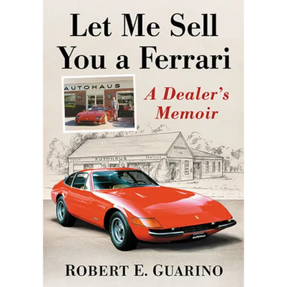Let Me Sell You a Ferrari: A Dealer's Memoir - Paperback