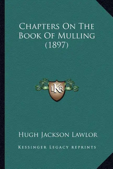Chapters On The Book Of Mulling (1897) - Paperback