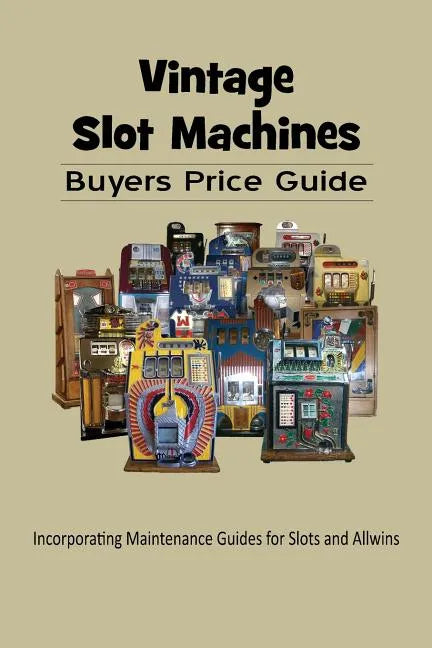 Vintage Slot Machines Buyers Price Guide - Paperback