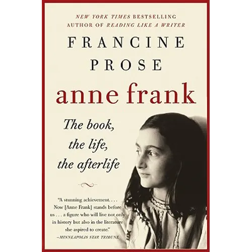 Anne Frank: The Book, the Life, the Afterlife - Paperback