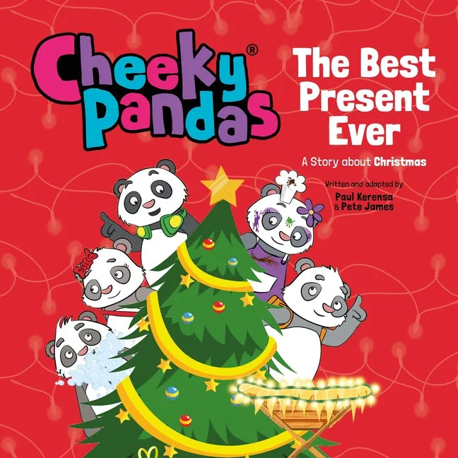 Cheeky Pandas: The Best Present Ever: A Story about Christmas - Hardcover