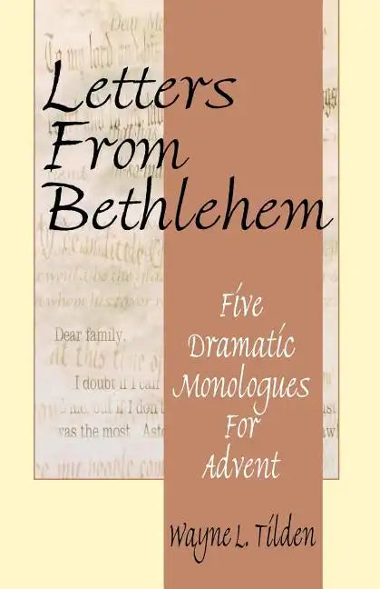 Letters From Bethlehem: Five Dramatic Monologues for Advent - Paperback