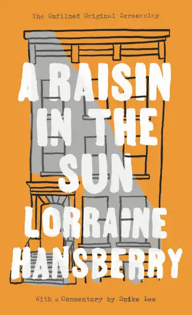 A Raisin in the Sun: The Unfilmed Original Screenplay - Paperback