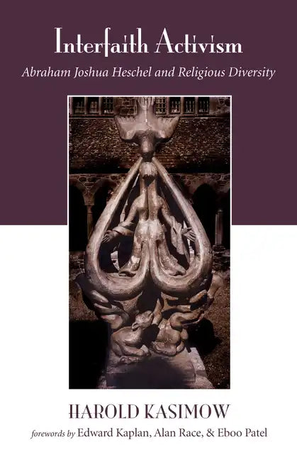 Interfaith Activism: Abraham Joshua Heschel and Religious Diversity - Paperback