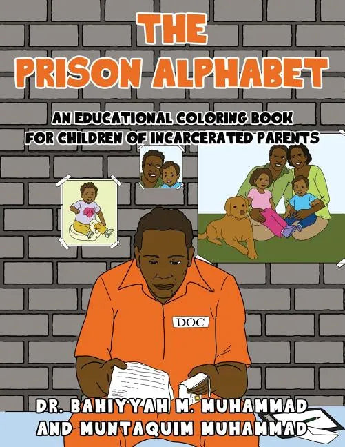 The Prison Alphabet: An Educational Coloring Book for Children of Incarcerated Parents - Paperback
