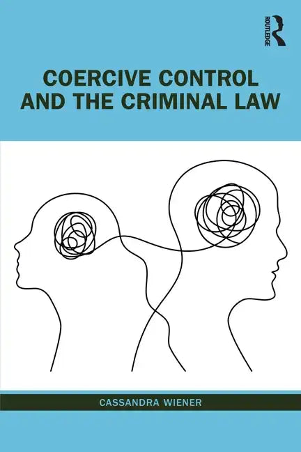 Coercive Control and the Criminal Law - Paperback