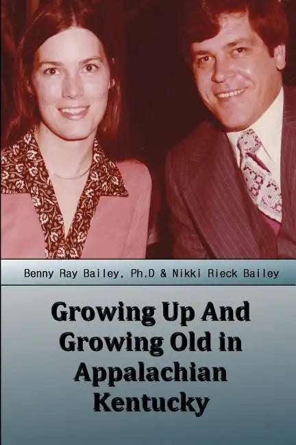Growing Up And Growing Old in Appalachian Kentucky - Paperback