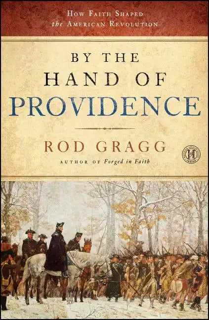 By the Hand of Providence: How Faith Shaped the American Revolution - Paperback