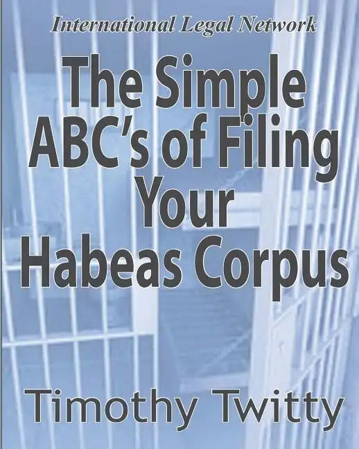 The Simple ABC's of Filing Your Habeas Corpus - Paperback