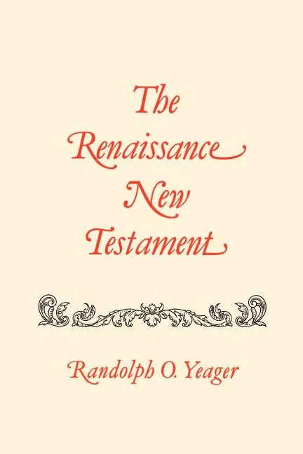 The Renaissance New Testament: John 20:19-21:25, Mark 16:14-16:20, Luke 24:33-24:53, Acts 1:1-10:34 - Paperback