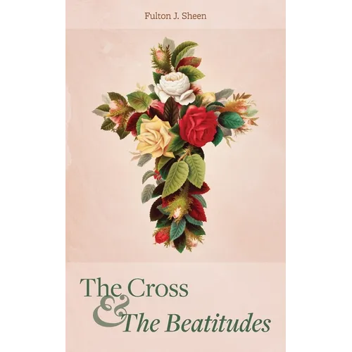 The Cross and the Beatitudes - Paperback