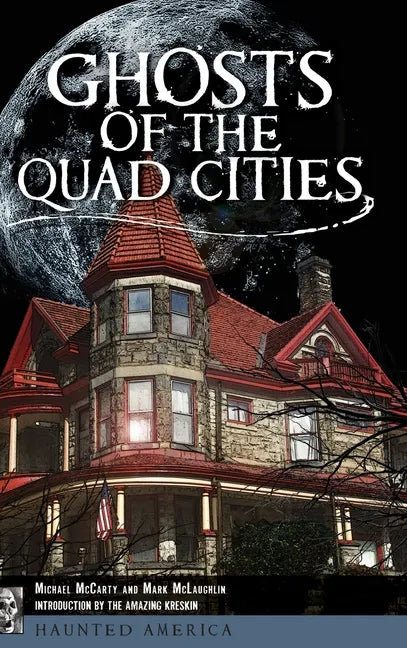 Ghosts of the Quad Cities - Hardcover