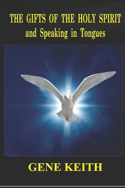 The Gifts of the Holy Spirit and Speaking in Tongues - Paperback