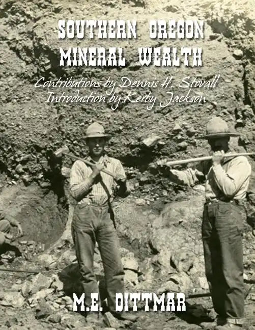 Southern Oregon Mineral Wealth - Paperback