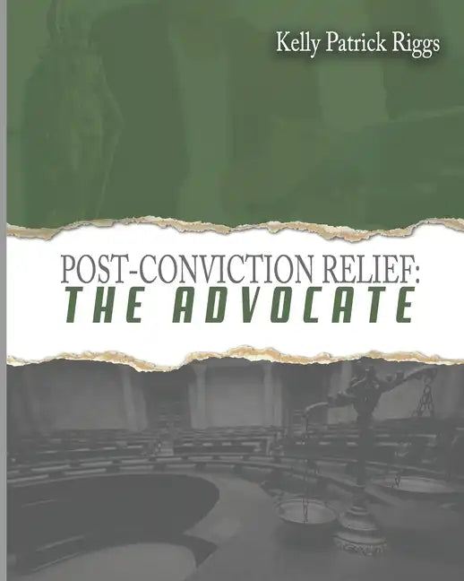 Post-Conviction Relief The Advocate - Paperback