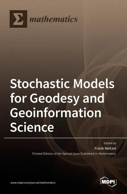 Stochastic Models for Geodesy and Geoinformation Science - Hardcover