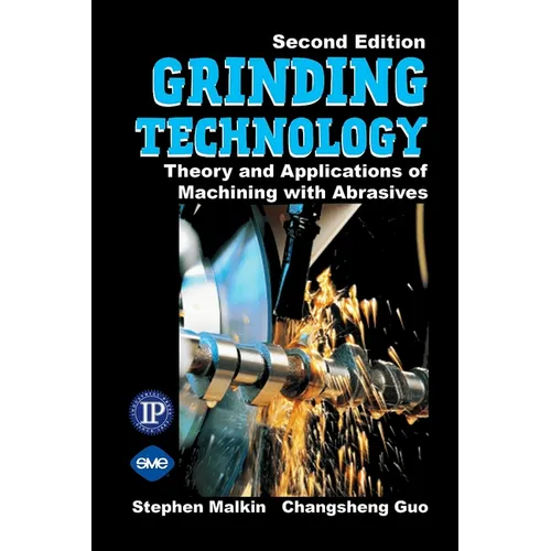Grinding Technology: The Way Things Can Work: Theory and Applications of Machining with Abrasives - Hardcover