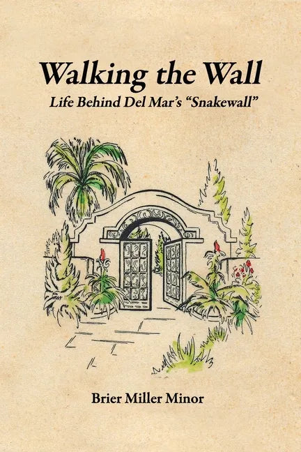 Walking the Wall: Life Behind Del Mar's Snakewall - Paperback