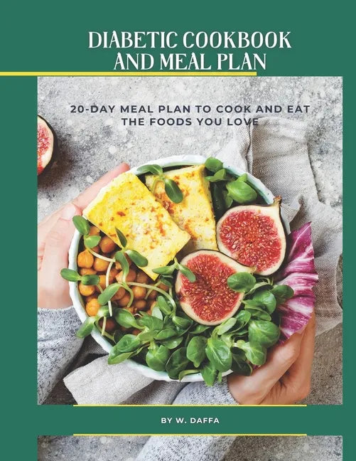 Easy and Healthy Diabetic Diet Recipes 20-Day Meal Plan to Manage Type 2 Diabetes and Prediabetes - Paperback