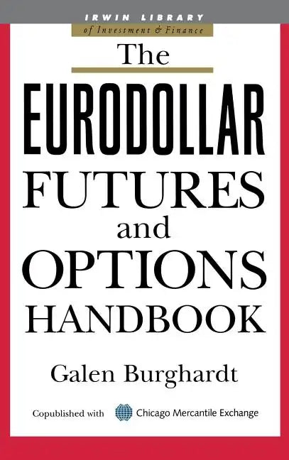 The Eurodollar Futures and Options Handbook - Hardcover