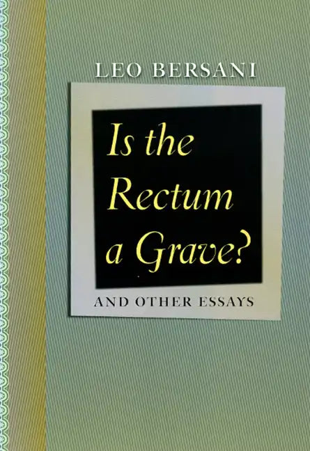Is the Rectum a Grave?: and Other Essays - Paperback