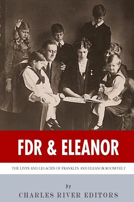 FDR & Eleanor: The Lives and Legacies of Franklin and Eleanor Roosevelt - Paperback