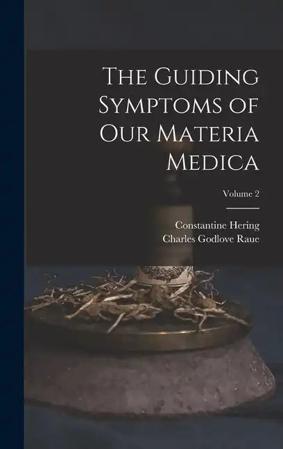 The Guiding Symptoms of Our Materia Medica; Volume 2 - Hardcover