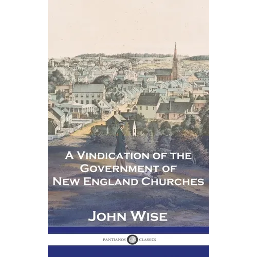A Vindication of the Government of New England Churches - Hardcover