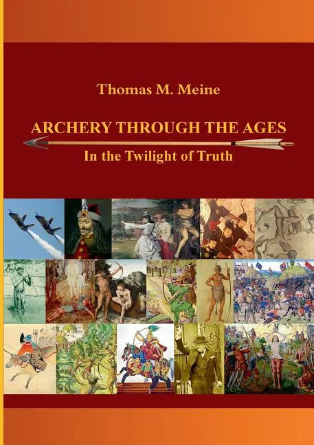 Archery Through the Ages - In the Twilight of Truth - Paperback