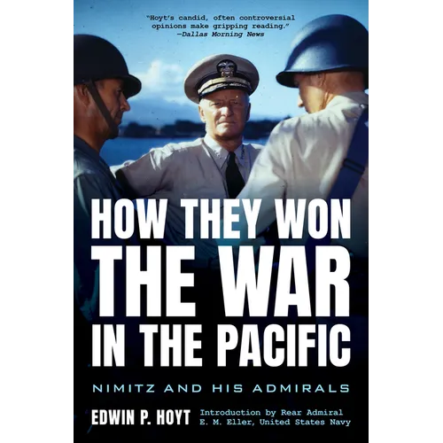 How They Won the War in the Pacific: Nimitz and His Admirals - Paperback