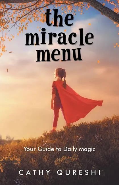 The Miracle Menu: Your Guide to Daily Magic - Paperback