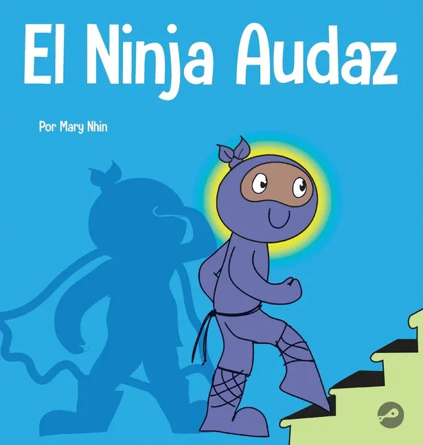 El Ninja Audaz: Un libro para niños sobre el establecimiento de metas - Hardcover