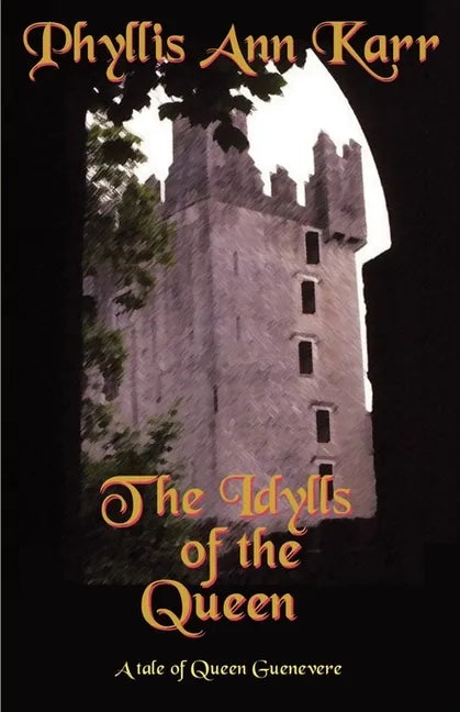 The Idylls of the Queen: A Tale of Queen Guenevere - Paperback