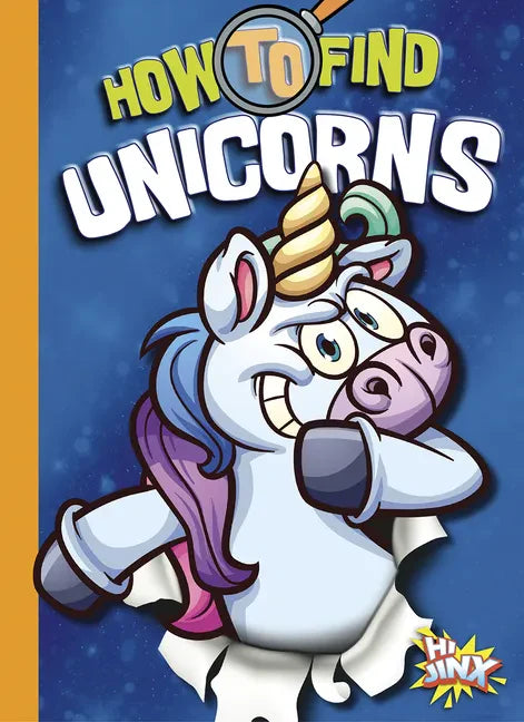 How to Find Unicorns - Library Binding