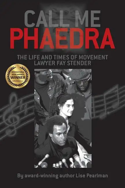 Call Me Phaedra: The Life and Times of Movement Lawyer Fay Stender - Paperback