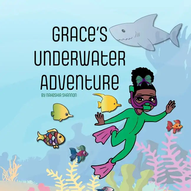 Grace's Underwater Adventure: A Story of Kindness and Confidence - Paperback