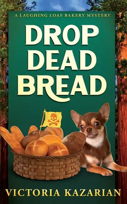 Drop Dead Bread: A Laughing Loaf Bakery Mystery - Paperback