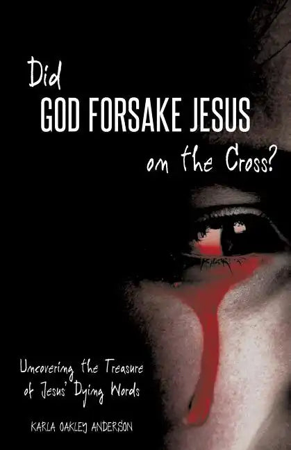 Did God Forsake Jesus on the Cross? - Paperback