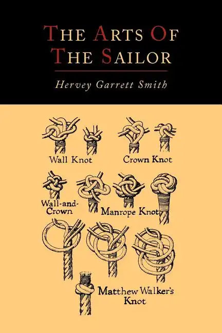The Arts of the Sailor [Illustrated Edition] - Paperback
