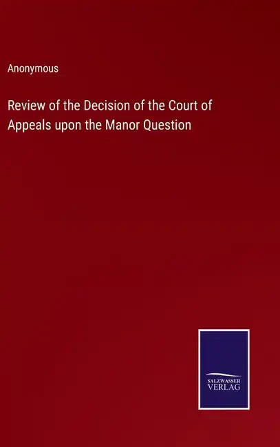 Review of the Decision of the Court of Appeals upon the Manor Question - Hardcover