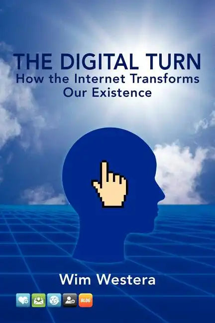The Digital Turn: How the Internet Transforms Our Existence - Paperback