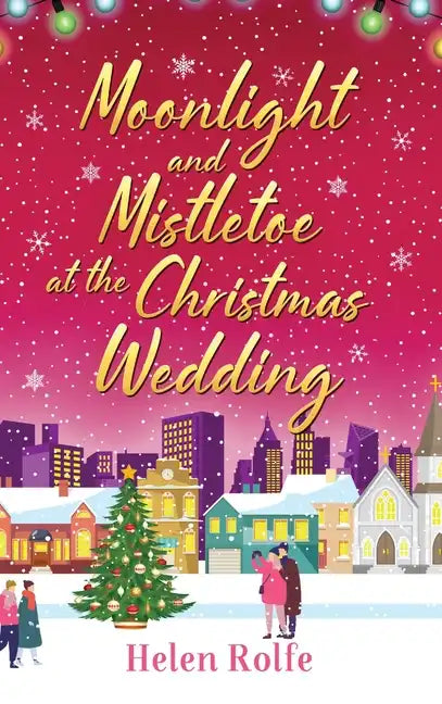 Moonlight and Mistletoe at the Christmas Wedding - Hardcover