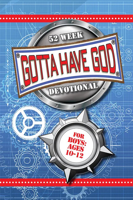 52 Week Gotta Have God Devotional: For Boys Ages 10-12 - Paperback