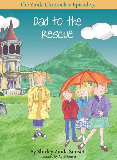 Dad to the Rescue: The Zinda Chronicles: Episode 3 - Hardcover