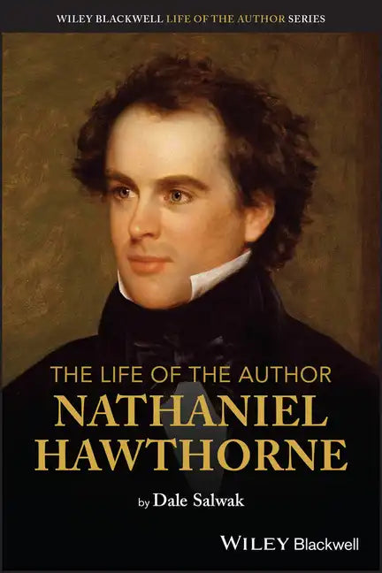 The Life of the Author: Nathaniel Hawthorne - Paperback