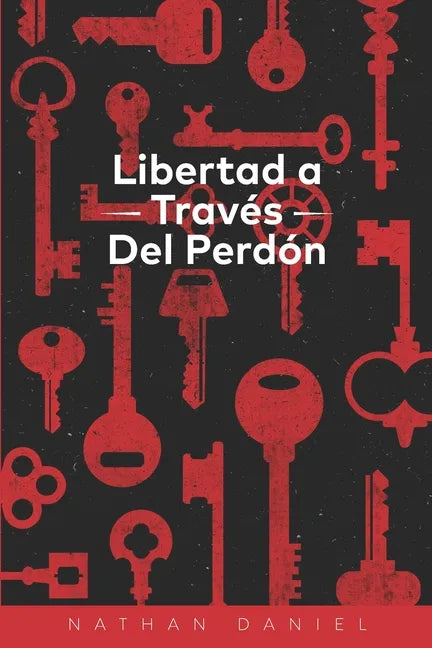 Libertad a Través Del Perdón - Paperback