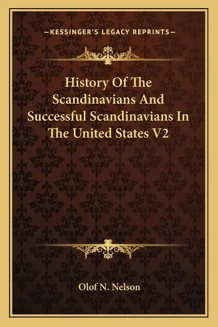 History Of The Scandinavians And Successful Scandinavians In The United States V2 - Paperback