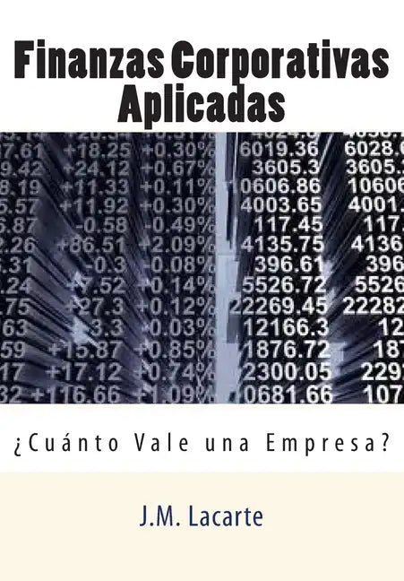 Finanzas Corporativas Aplicadas: Cuanto Vale una Empresa? - Paperback